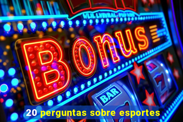 20 perguntas sobre esportes